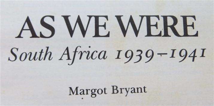 As We Were - South Africa 1939-1941 - Margot Bryant