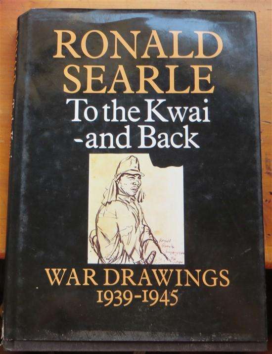 To the Kwai - and Back - Ronald Searle - War Drawings 1939-45