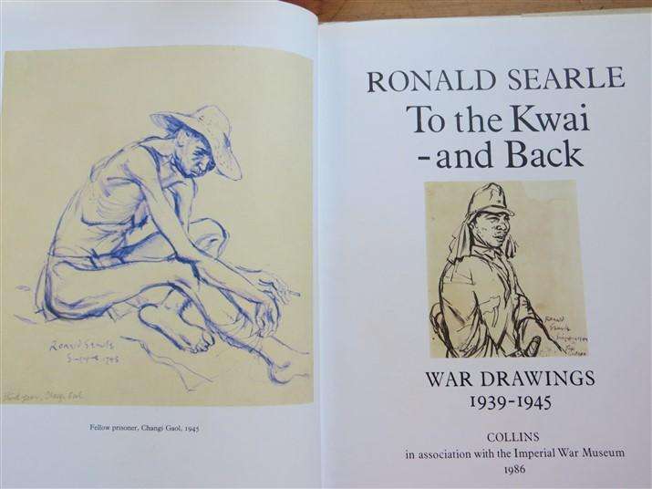 To the Kwai - and Back - Ronald Searle - War Drawings 1939-45