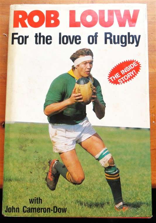 Rob Louw - For the Love of Rugby - John Cameron-Dow 1987