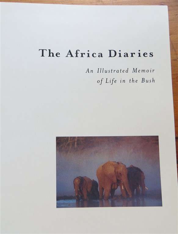 The Africa Diaries - Derek & Beverley Joubert - Illustrated Memoir