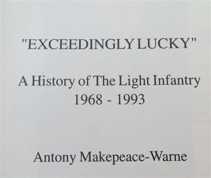 Exceedingly Lucky - The History of the Light Infantry 1968-1993