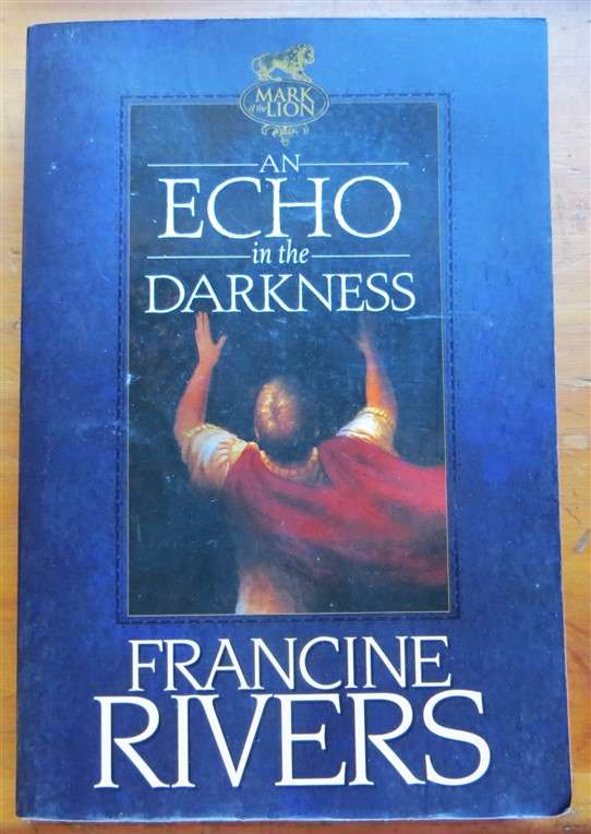An Echo in the Darkness - Francine Rivers