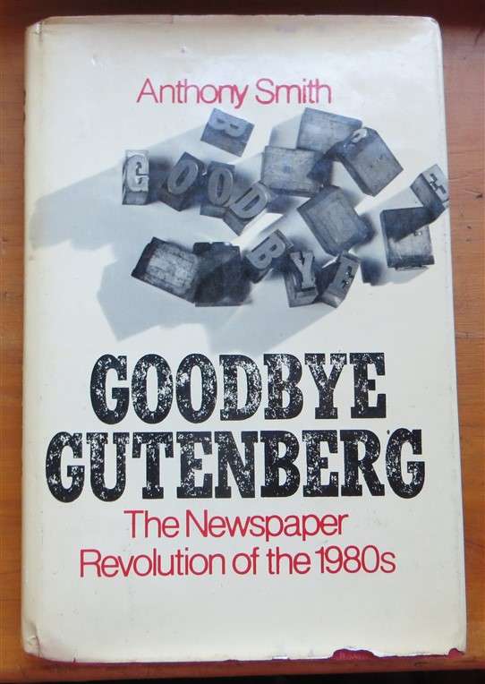 Goodbye Gutenberg - Anthony Smith - Hardcover