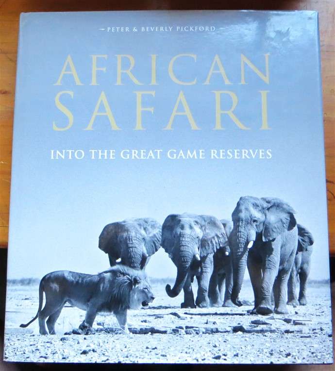African Safari - Into the Great Game Reserves - Peter & Beverley Pickford - Hardcover