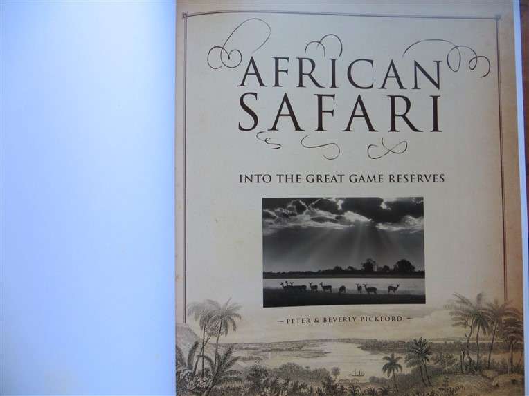 African Safari - Into the Great Game Reserves - Peter & Beverley Pickford - Hardcover