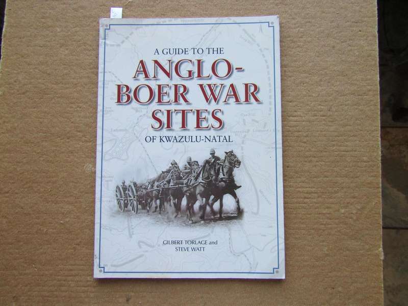 Anglo Boer War Sites Of KZN by Gilbert Torlage