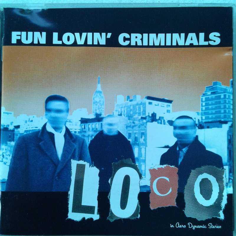 Fun Lovin' Criminals - Loco (2001)