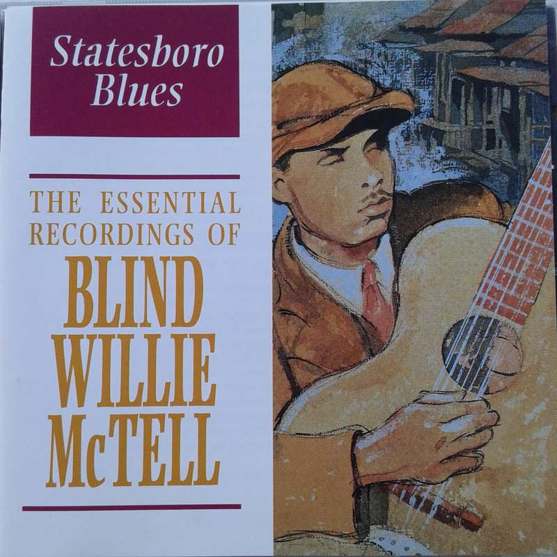Blind Willie McTell - Statesboro Blues (The Essential Recordings Of Blind Willie McTell) (1995)