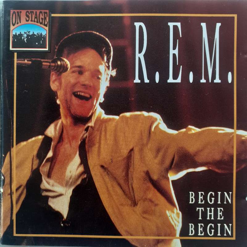 R.E.M. - Begin The Begin [Live On Stage Series] (1993)