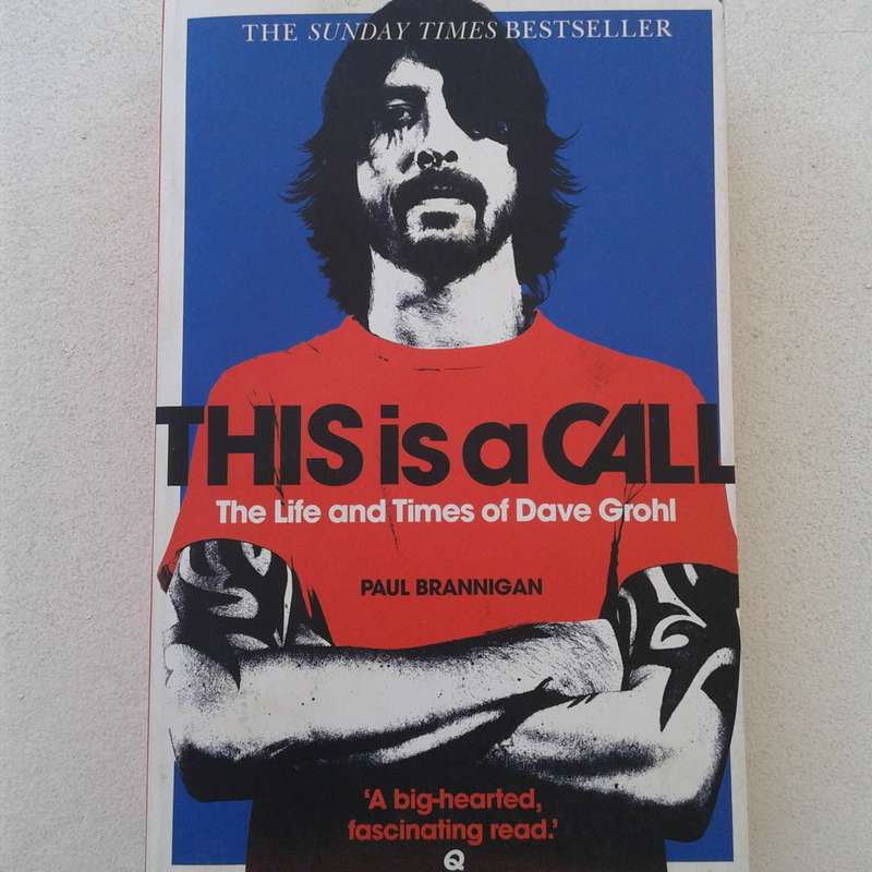 This Is A Call: The Life And Times Of Dave Grohl - Paul Brannigan (soft cover)