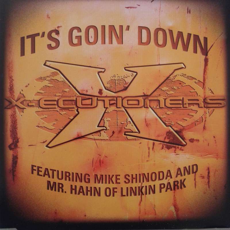 X-Ecutioners (Feat. Mike Shinoda & Mr. Hahn) - It's Goin' Down [Import CD single] (2002)