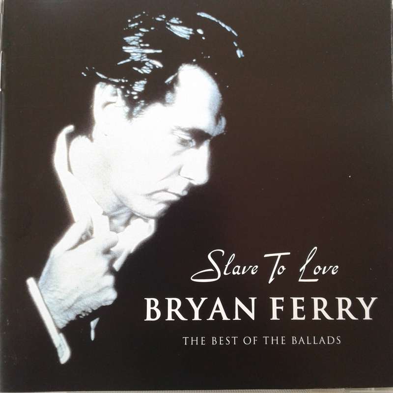 Bryan Ferry - Slave To Love: The Best Of The Ballads (2000)