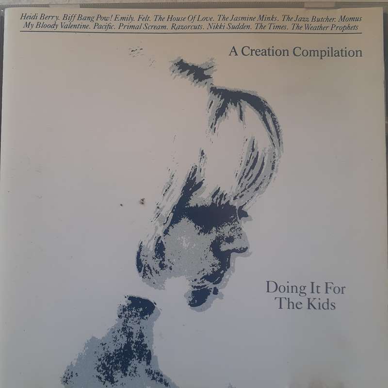 Doing It For The Kids: A Creation (Records) Compilation - Various Artists (1988)   *Alt/Indie