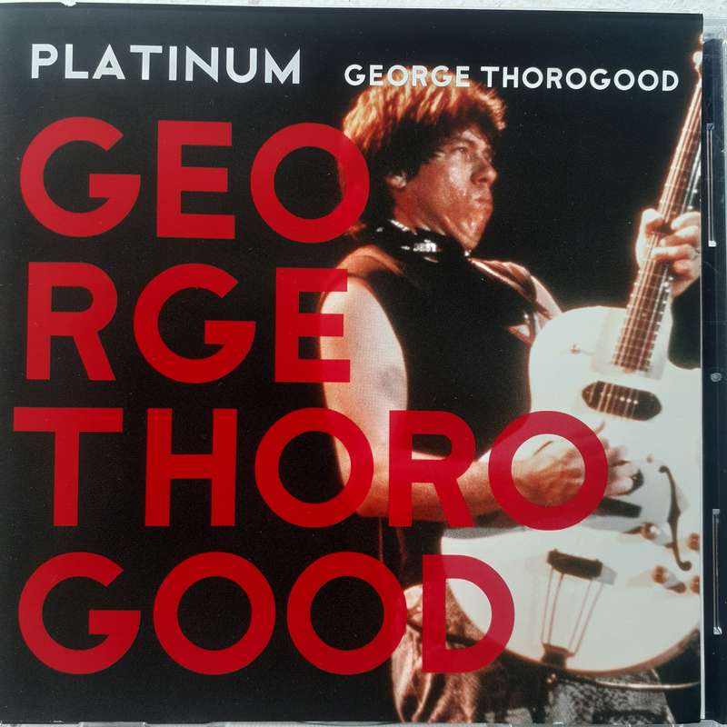 George Thorogood - Platinum (2008)