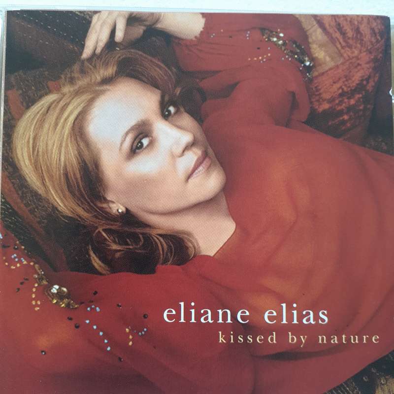 Eliane Elias - Kissed By Nature (2002)