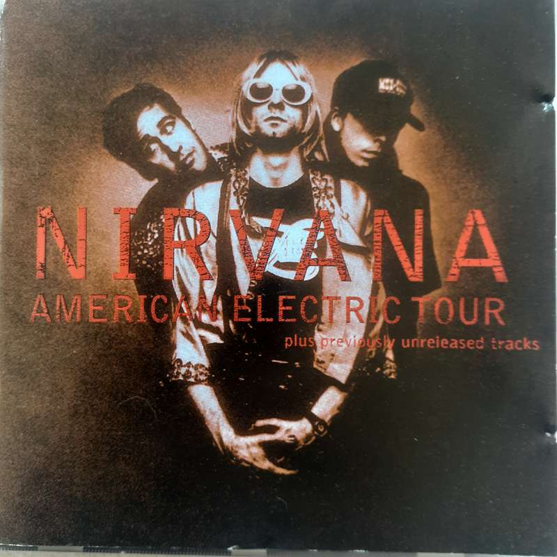 Nirvana - American Electric Tour [Import CD] (1995)