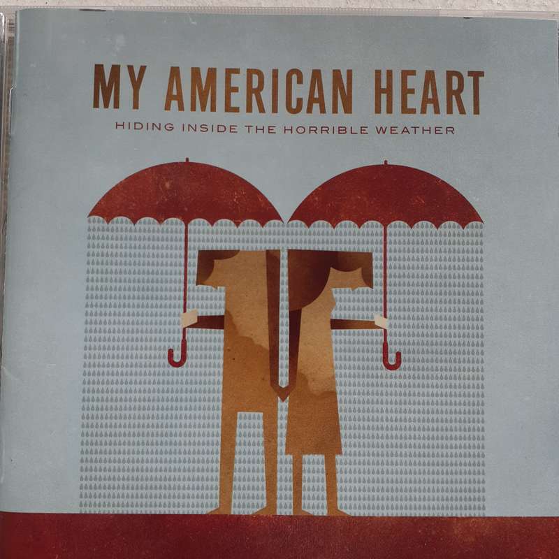 My American Heart - Hiding Inside The Horrible Weather (2007)