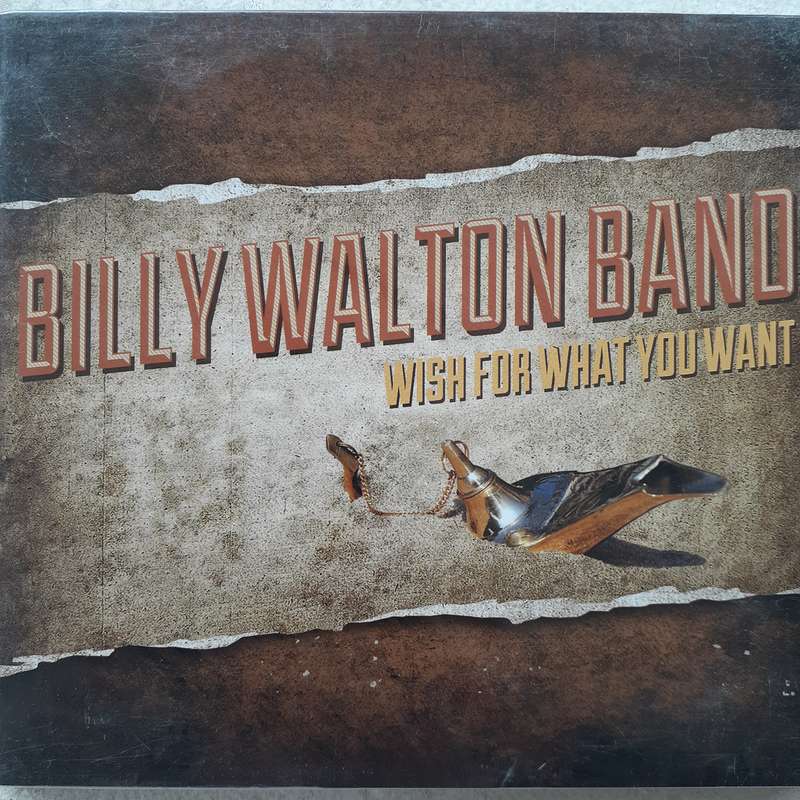 Billy Walton Band - Wish For What You Want [Import CD digipak] (2014)    *NEW, sealed