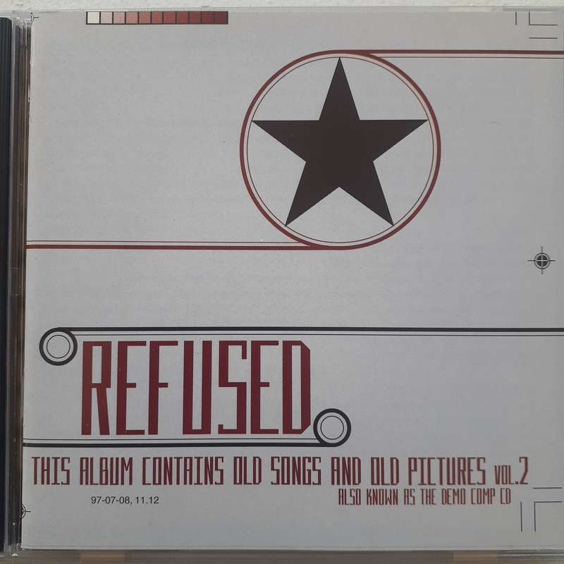 Refused - This Album Contains Old Songs And Old Pictures Vol.2 (Also Known As The Demo Comp CD) [P]