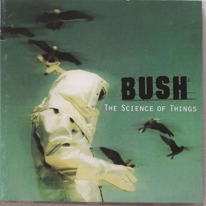 Bush - The Science Of Things (1999)