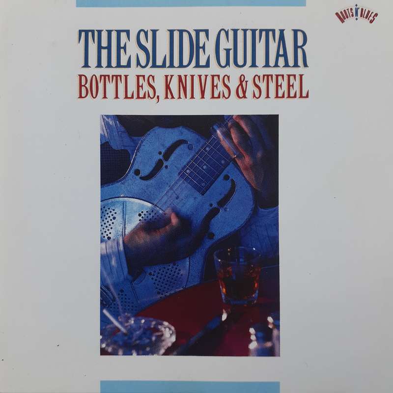 The Slide Guitar (Bottles, Knives & Steel) - Various Artists (1990)