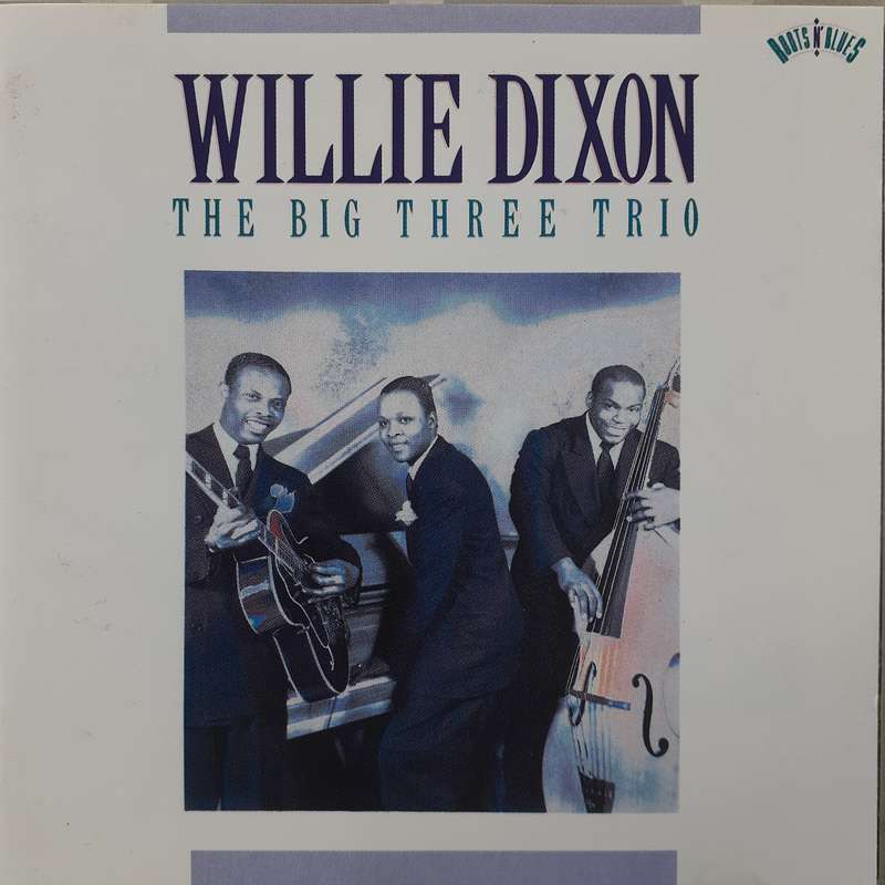 Willie Dixon - The Big Three Trio (1990)