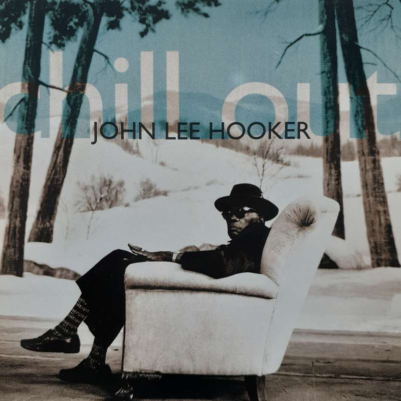 John Lee Hooker - Chill Out (1995)