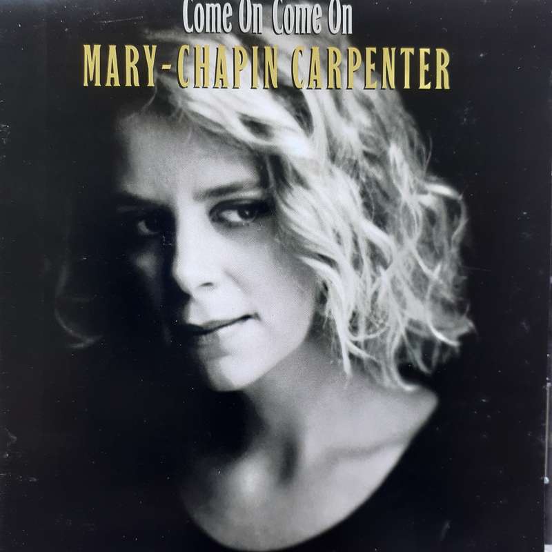 Mary Chapin Carpenter - Come On Come On (1992)