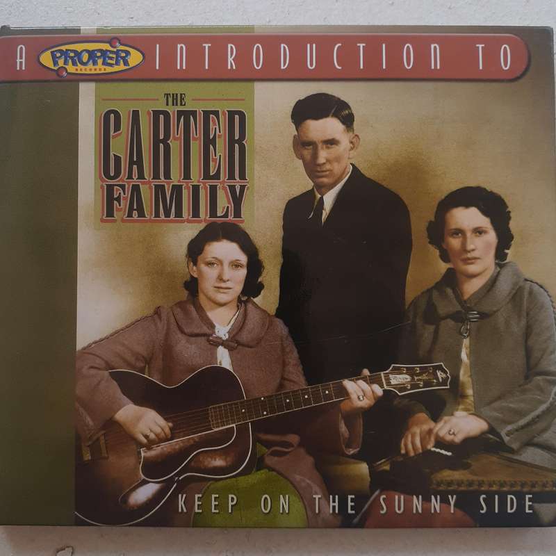 The Carter Family - A Proper Introduction To The Carter Family: Keep On The Sunny Side (2004)