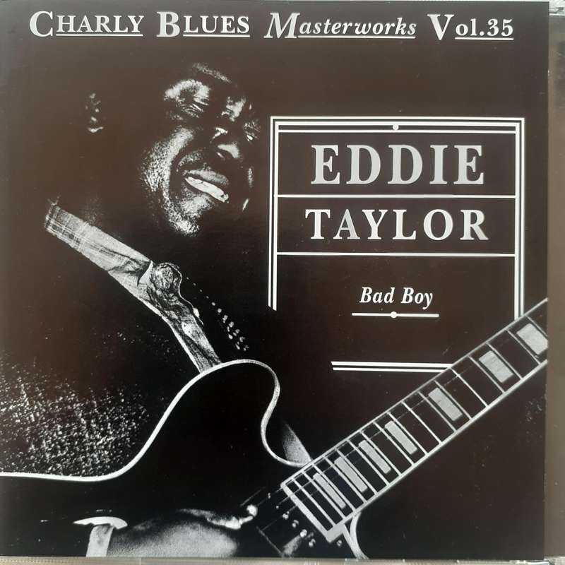 Eddie Taylor - Bad Boy [Charly Blues Masterworks Vol. 35]