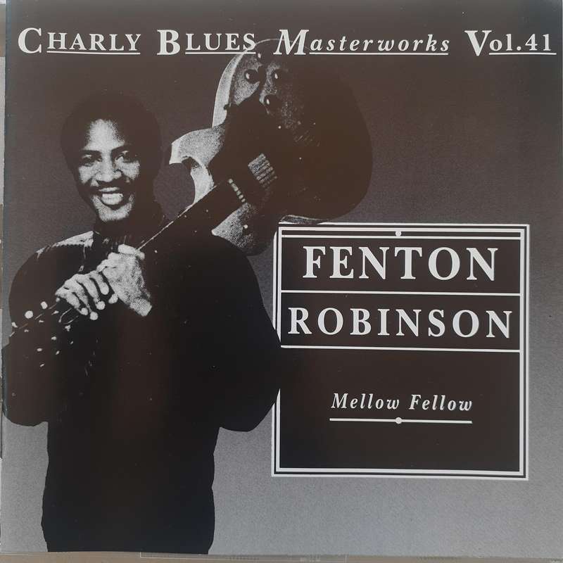 Fenton Robinson - Mellow Fellow [Charly Blues Masterworks Vol. 41]