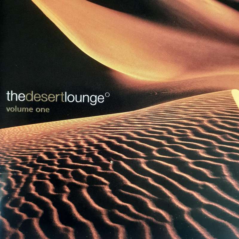 The Desert Lounge Volume One - Various Artists (2005)    *Electro/Downtempo