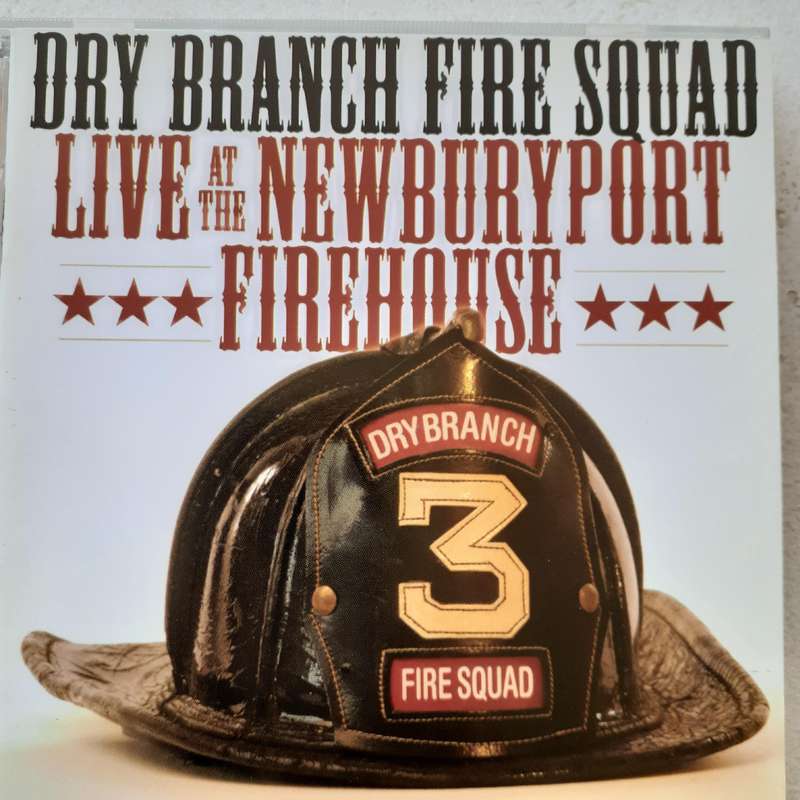 Dry Branch Fire Squad - Live At The Newburyport Firehouse [2CD] (2005)