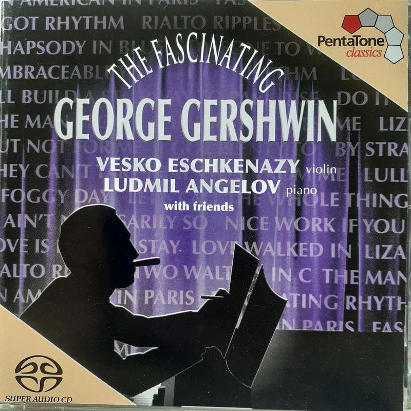 Gershwin / Eschkenazy / Angelov - The Fascinating George Gershwin [SUPER AUDIO CD]