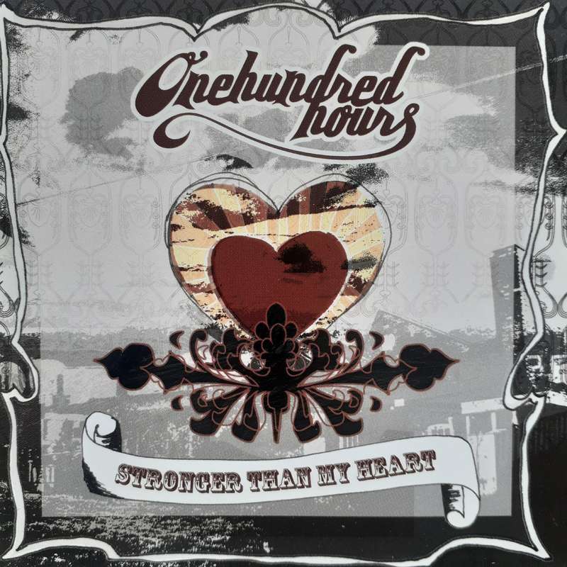 One Hundred Hours - Stronger Than My Heart (2004)