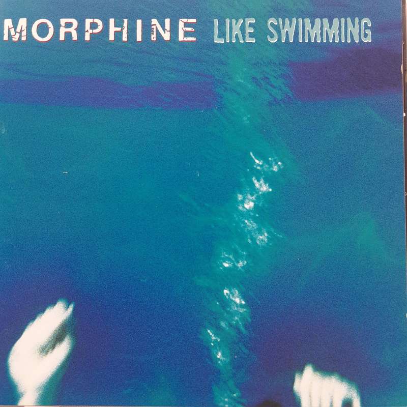 Morphine - Like Swimming (1996)    [D]