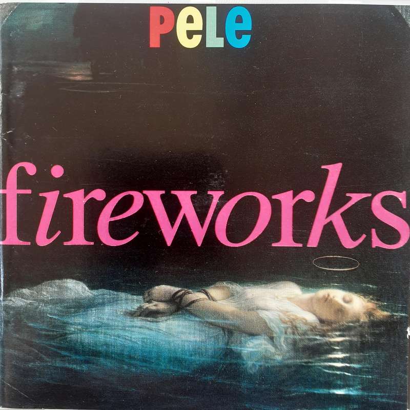 Pele - Fireworks (1992)