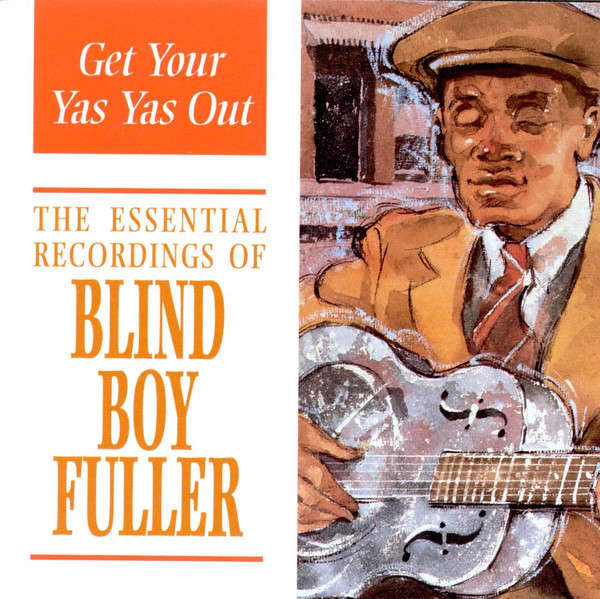 Blind Boy Fuller - Get Your Yas Yas Out (The Essential Recordings Of Blind Boy Fuller) [Import CD]