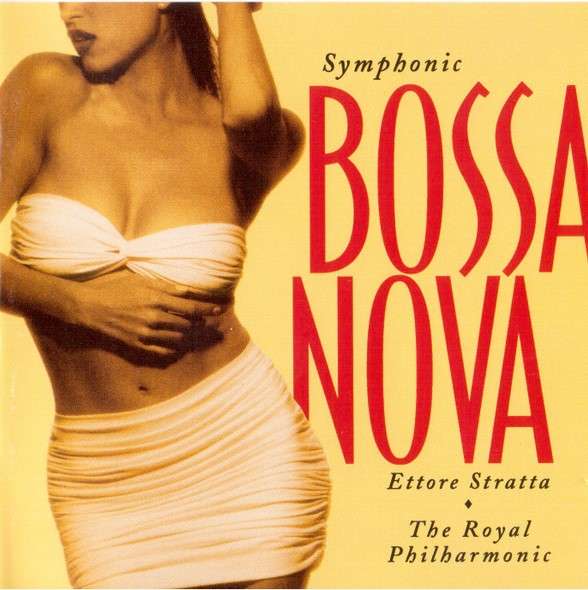 Ettore Stratta / The Royal Philharmonic - Symphonic Bossa Nova (1994)