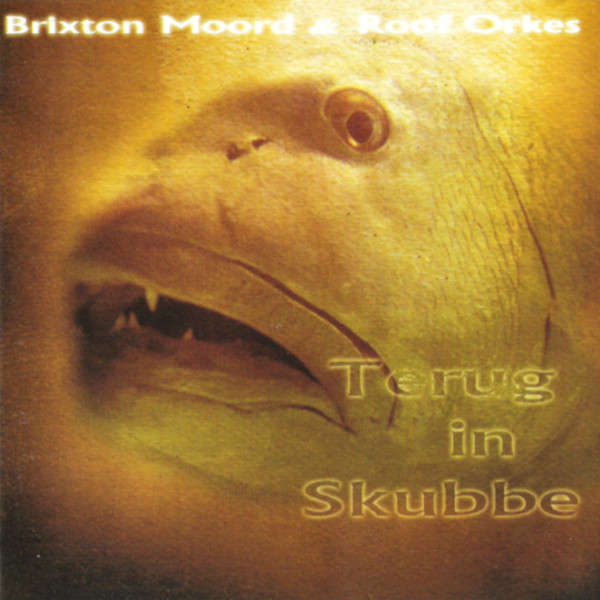 Brixton Moord & En Roof Orkes - Terug In Skubbe (2005)   [D/B]