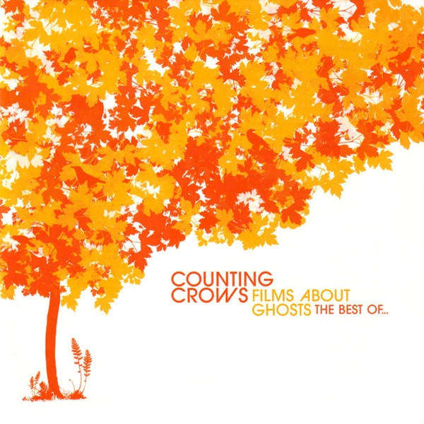 Counting Crows - Films About Ghosts (The Best Of Counting Crows) (2004)