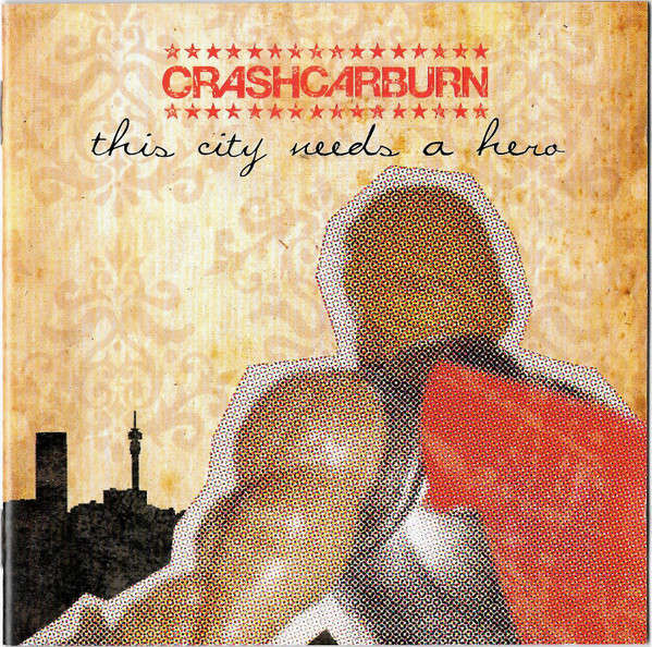 Crashcarburn - This City Needs A Hero (2007)