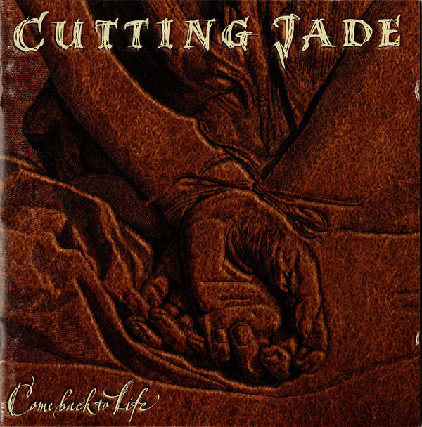Cutting Jade -  Come Back To Life (2004)      [D]