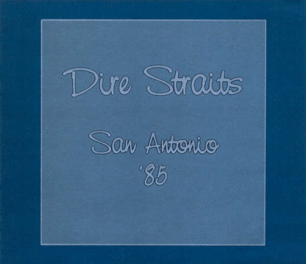 Dire Straits - San Antonio '85 (2CD)  [Unofficial Live] (1991)