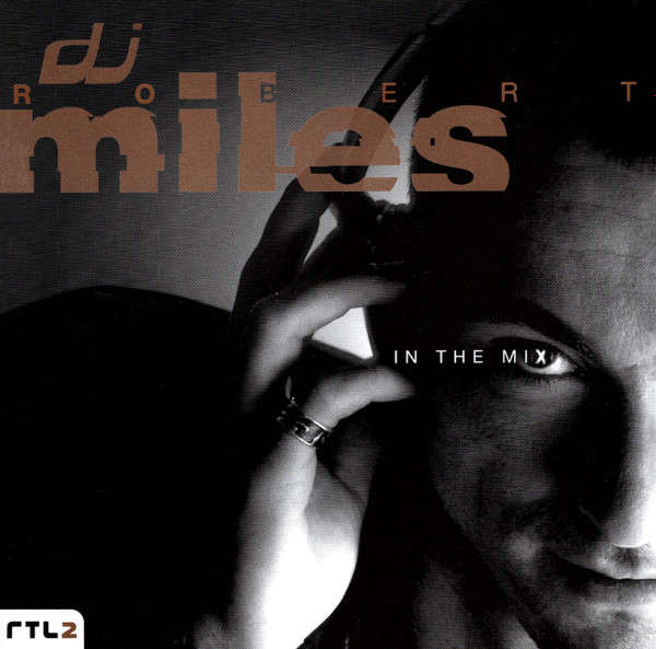 DJ Robert Miles - In The Mix (1997)