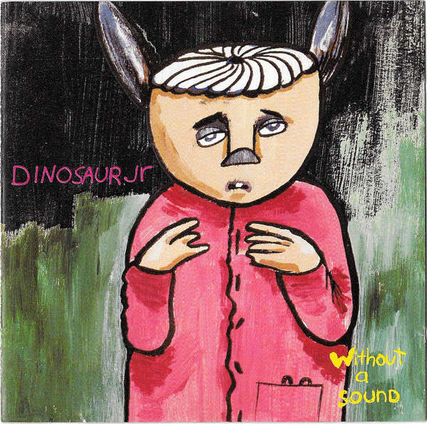 Dinosaur Jr - Without A Sound (1994)     [D]