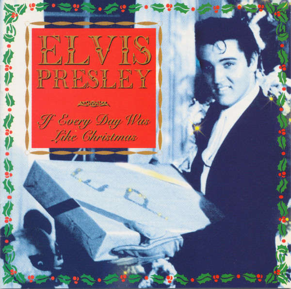 Elvis Presley - If Every Day Was Like Christmas (CD)