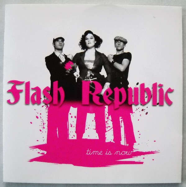 Flash Republic - Time Is Now (2005)     [D]