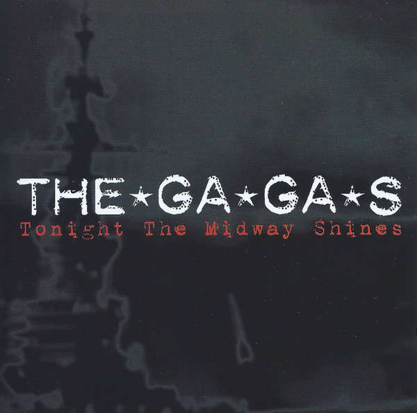 The Ga*Ga*s - Tonight The Midway Shines (2005)